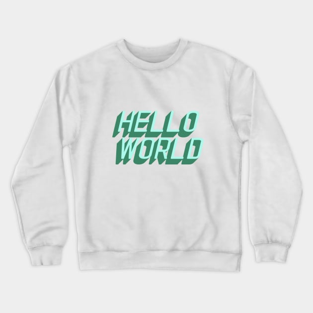 Hello World Crewneck Sweatshirt by CateBee8